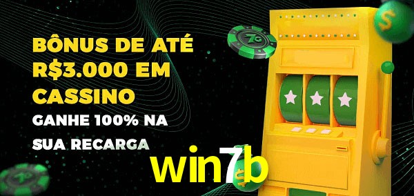 win7b melhor bônus de depósito